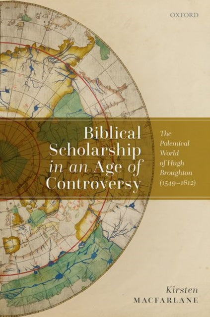 Book cover of: Biblical Scholarship in an Age of Controversy. By: Kirsten Macfarlane