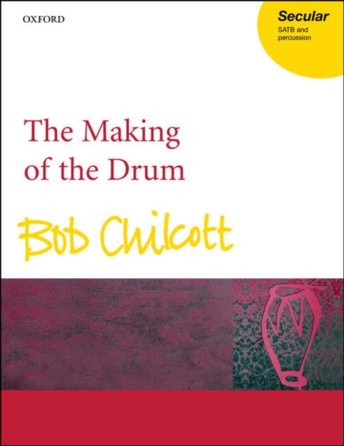 Book cover of: Making of the Drum. By: Bob Chilcott