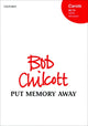 Book cover of: Put memory away. By: Bob Chilcott