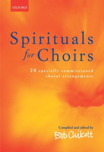 Book cover of: Spirituals for Choirs. By: Bob Chilcott