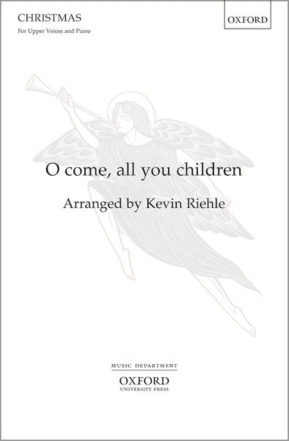 Book cover of: O come, all you children. By: Kevin Riehle
