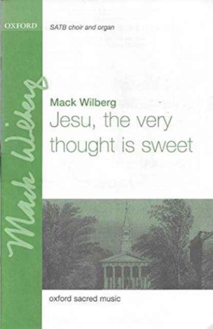 Book cover of: Jesu, the very thought is sweet. By: Mack Wilberg