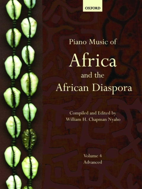 Book cover of: Piano Music of Africa and the African Diaspora Volume 4. By: William H. Chapman Nyaho