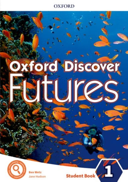 Book cover of: Oxford Discover Futures: Level 1: Student Book. By: Ben Wetz