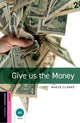 Book cover of: Oxford Bookworms Library: Starter Level:: Give us the Money