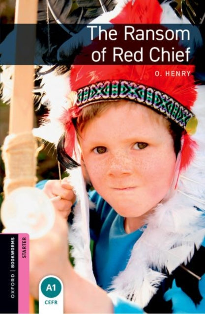 Book cover of: Oxford Bookworms Library: Starter Level:: The Ransom of Red Chief