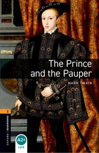 Book cover of: Oxford Bookworms Library: Level 2:: The Prince and the Pauper. By: Mark Twain