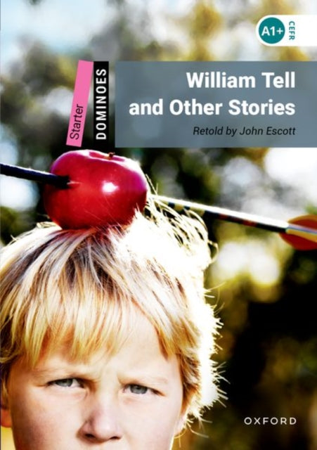 Book cover of: Dominoes: Starter: William Tell and Other Stories. By: John Escott