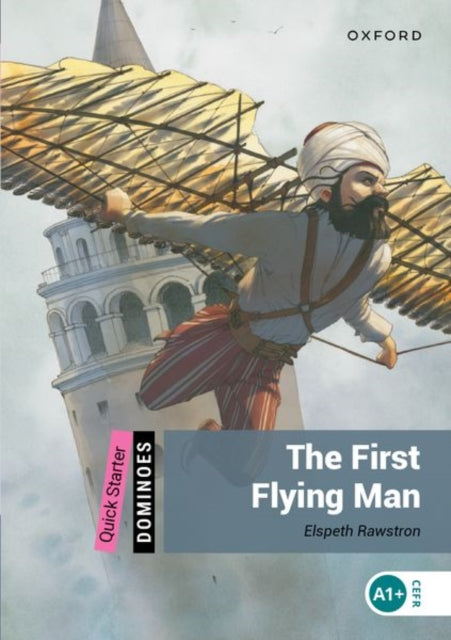 Book cover of: Dominoes: Quick Starter: The First Flying Man. By: Elspeth Tavaci