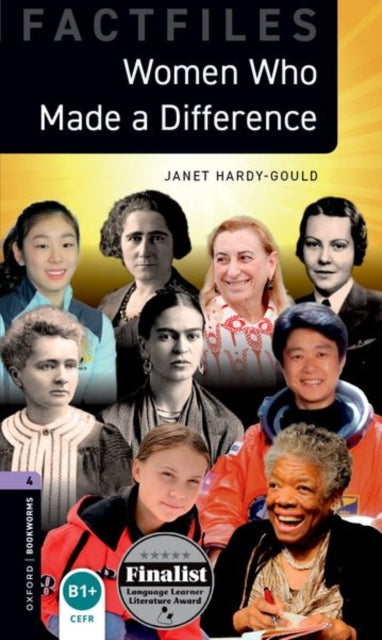 Book cover of: Oxford Bookworms Library Factfiles: Level 4: Women Who Made a Difference. By: Janet Hardy-Gould