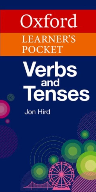 Book cover of: Oxford Learner's Pocket Verbs and Tenses. By: Jon Hird