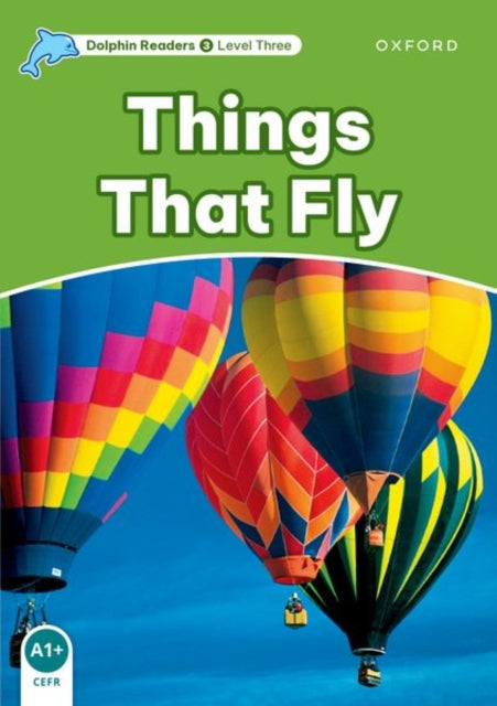 Book cover of: Dolphin Readers Level 3: Level 3: Things That Fly. By: Richard Northcott