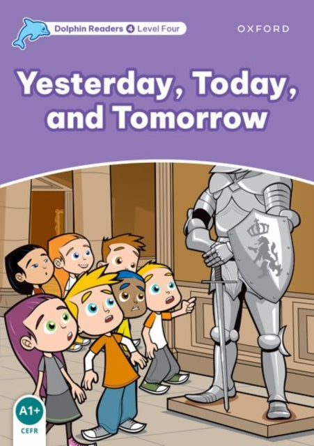 Book cover of: Dolphin Readers Level 4: Level 4: Yesterday, Today, and Tomorrow. By: Craig Wright