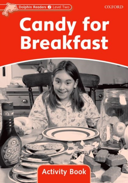Book cover of: Dolphin Readers Level 2: Candy for Breakfast Activity Book