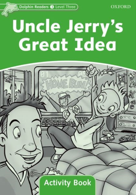 Book cover of: Dolphin Readers Level 3: Level 3: Uncle Jerry's Great Idea Activity Book