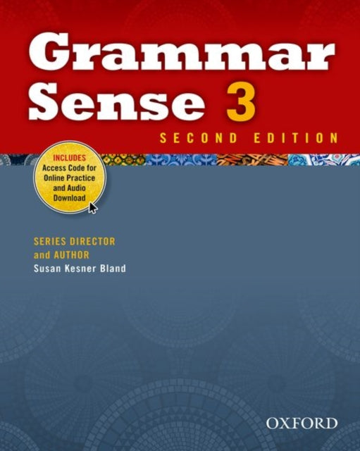 Book cover of: Grammar Sense: 3: Student Book with Online Practice Access Code Card. By: Susan Kesner Bland