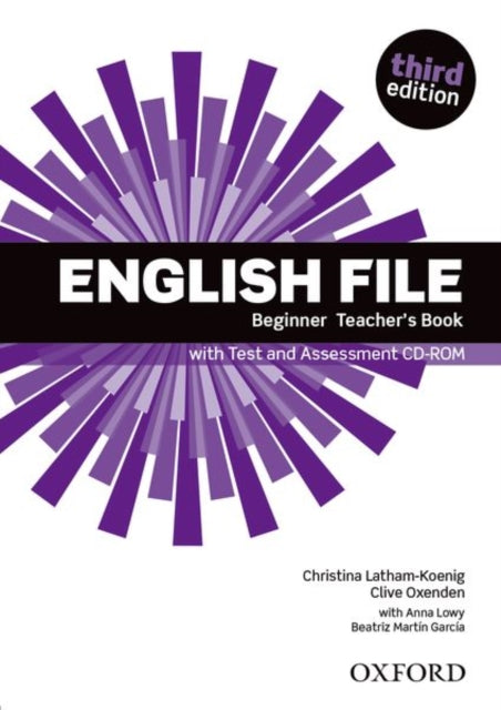 Book cover of: English File: Beginner: Teacher's Book with Test and Assessment CD-ROM. By: Clive Oxenden
