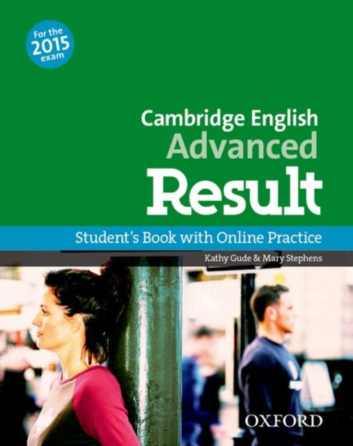 Book cover of: Cambridge English: Advanced Result: Student's Book and Online Practice Pack. By: Kathy Gude