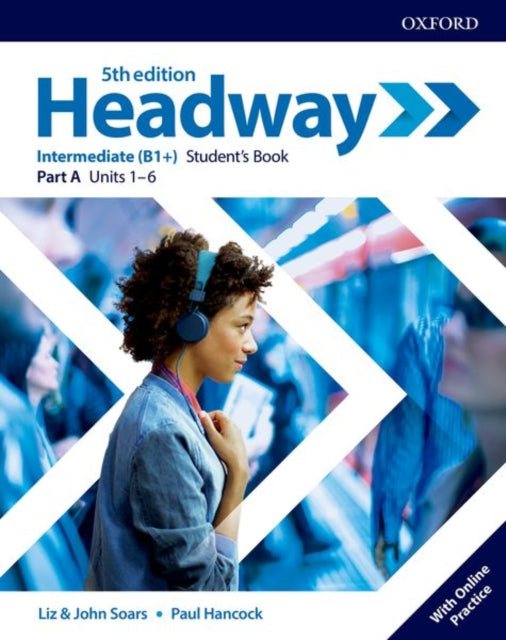 Book cover of: Headway: Intermediate: Student's Book A with Online Practice. By: John Soars