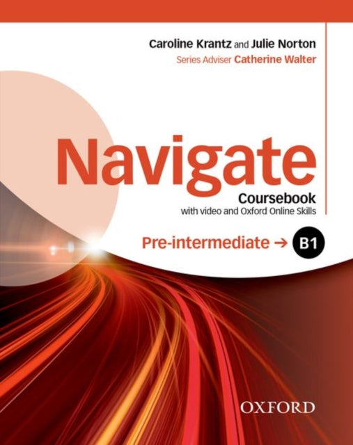 Book cover of: Navigate: Pre-intermediate B1: Coursebook with DVD and Oxford Online Skills Program. By: Caroline Krantz