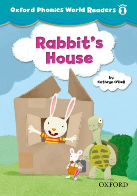 Book cover of: Oxford Phonics World Readers: Level 1: Rabbit's House. By: Kathryn O'Dell
