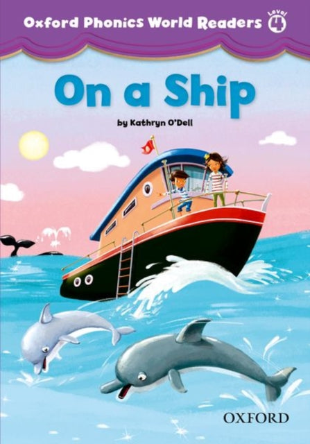 Book cover of: Oxford Phonics World Readers: Level 4: On a Ship. By: Kathryn O'Dell
