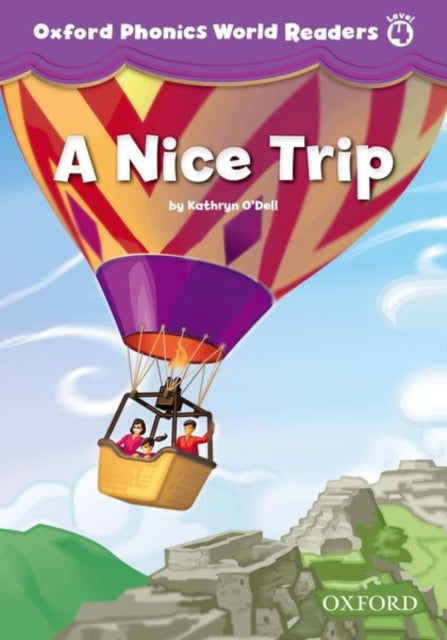 Book cover of: Oxford Phonics World Readers: Level 4: A Nice Trip. By: Kathryn O'Dell