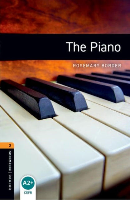 Book cover of: Oxford Bookworms Library: Level 2:: The Piano Audio Pack. By: Rosemary Border