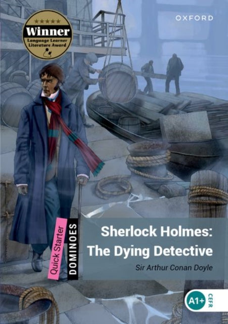 Book cover of: Dominoes: Quick Starter: The Dying Detective Audio Pack. By: Oxford Dictionaries Staff