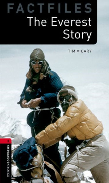 Book cover of: Oxford Bookworms Library Factfiles: Level 3:: The Everest Story Audio Pack. By: Tim Vicary