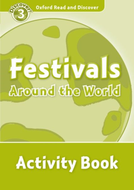 Book cover of: Oxford Read and Discover: Level 3: Festivals Around the World Activity Book. By: Richard Northcott