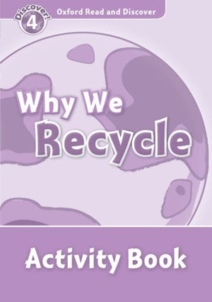 Oxford Read and Discover: Level 4: Why We Recycle Activity Book