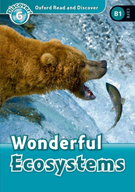 Book cover of: Oxford Read and Discover: Level 6: Wonderful Ecosystems. By: Louise Spilsbury