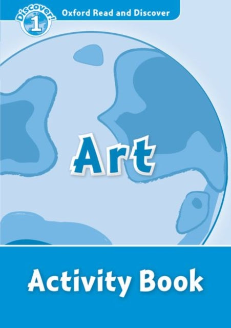 Book cover of: Oxford Read and Discover: Level 1: Art Activity Book. By: Richard Northcott