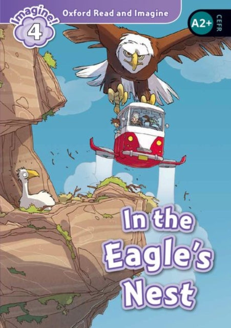 Book cover of: Oxford Read and Imagine: Level 4: In the Eagle's Nest. By: Oxford Dictionaries Staff