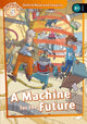Book cover of: Oxford Read and Imagine: Level 5: A Machine for the Future. By: Oxford Dictionaries Staff