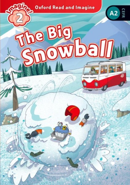 Book cover of: Oxford Read and Imagine: Level 2: The Big Snowball. By: Paul Shipton