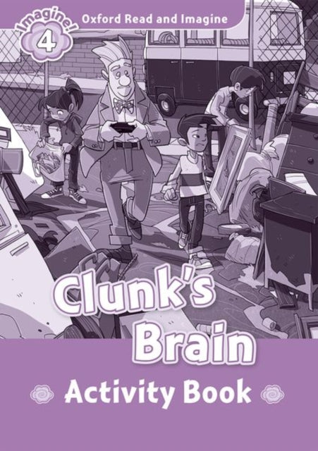 Book cover of: Oxford Read and Imagine: Level 4: Clunk's Brain Activity Book. By: Oxford University Press Staff