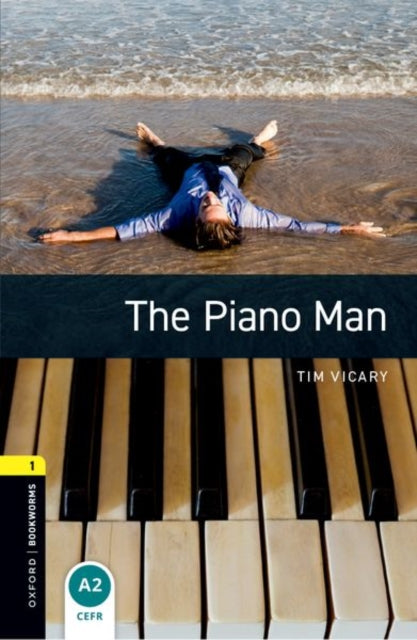 Book cover of: Oxford Bookworms Library: Level 1: The Piano Man. By: Tim Vicary