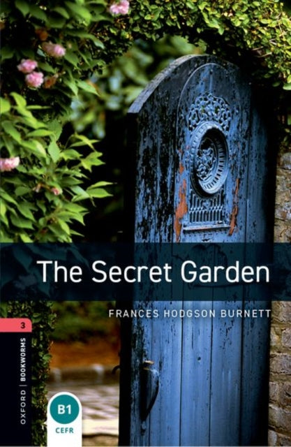 Book cover of: Oxford Bookworms Library: Level 3: The Secret Garden. By: Oxford University Press Staff