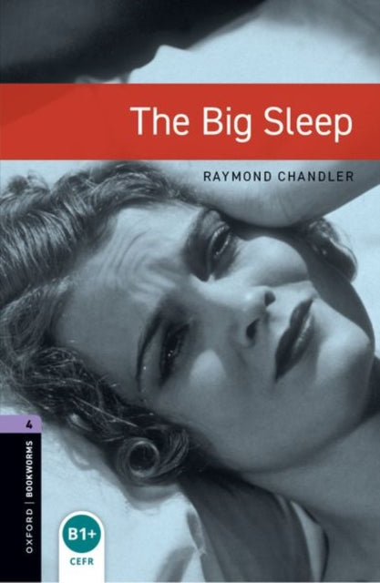 Book cover of: Oxford Bookworms Library: Level 4: The Big Sleep. By: Raymond Chandler