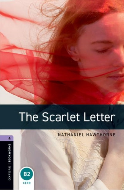 Book cover of: Oxford Bookworms Library: Level 4: The Scarlet Letter. By: Oxford University Press Staff