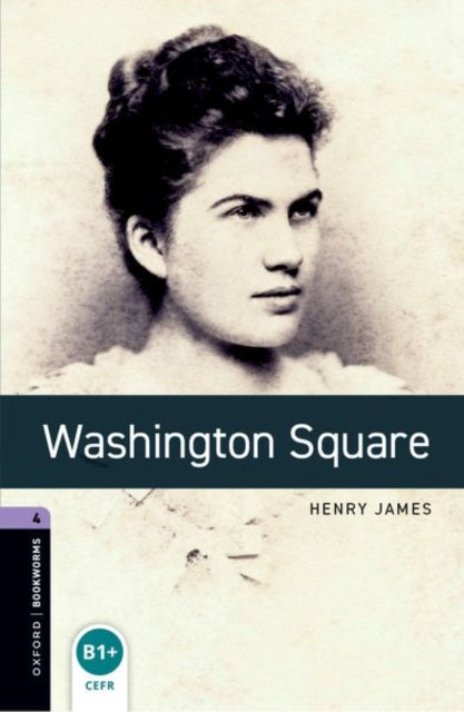 Book cover of: Oxford Bookworms Library: Level 4:: Washington Square. By: Kieran McGovern