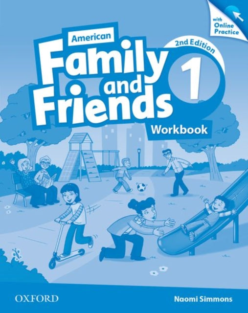 Book cover of: American Family and Friends: Level One: Workbook with Online Practice. By: Naomi Simmons