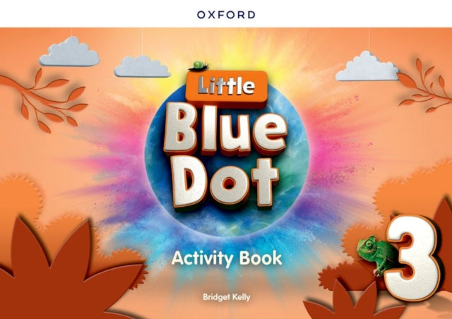 Book cover of: Little Blue Dot: Level 3: Activity Book. By: Bridget Kelly