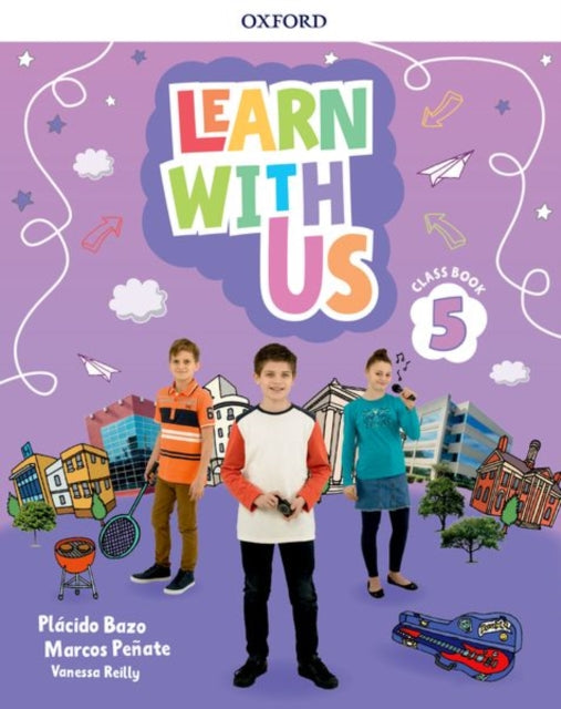 Book cover of: Learn With Us: Level 5: Class Book. By: Plácido Bazo