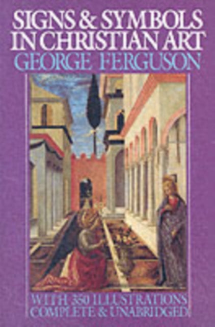 Book cover of: Signs and Symbols in Christian Art. By: George Ferguson