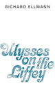 Book cover of: Ulysses on the Liffey. By: Richard Ellmann