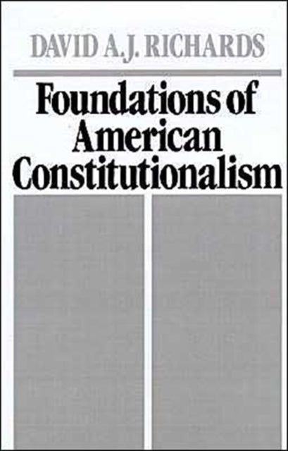 Book cover of: Foundations of American Constitutionalism