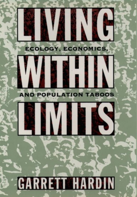 Book cover of: Living Within Limits. By: Garrett Hardin